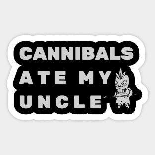 Cannibals Ate My Uncle Biden Trump Saying Funny Sticker